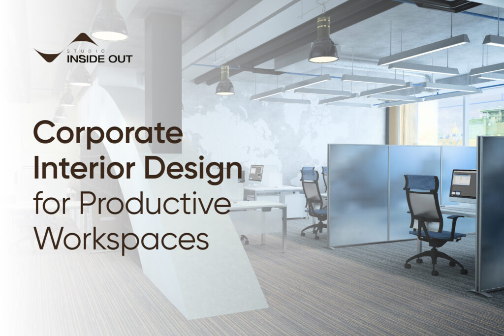 Corporate Interior Design for Productive Workspaces